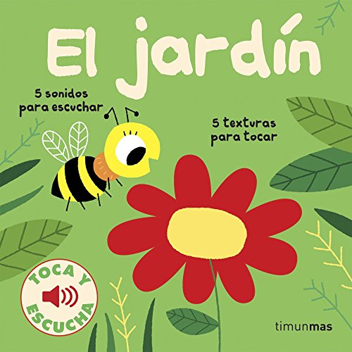 El jardín. Toca y escucha (Libros de...