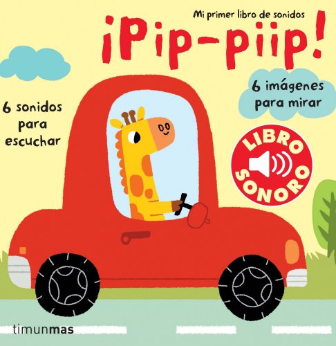 Pip, piip. Mi primer libro de sonidos (Libros...