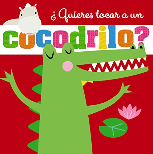 ¿Quieres tocar a un cocodrilo? (Castellano -...