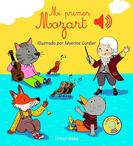 Mi primer Mozart (Libros con sonido)...