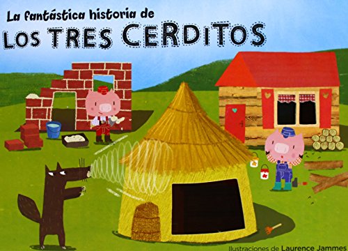 La fantástica historia de Los Tres Cerditos:...