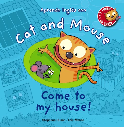 Cat and Mouse. Come to my house! (PRIMEROS...